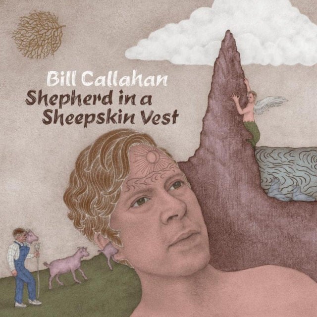 DISCO: Bill Callahan - <em>Shepherd in a Sheepskin Vest</em>