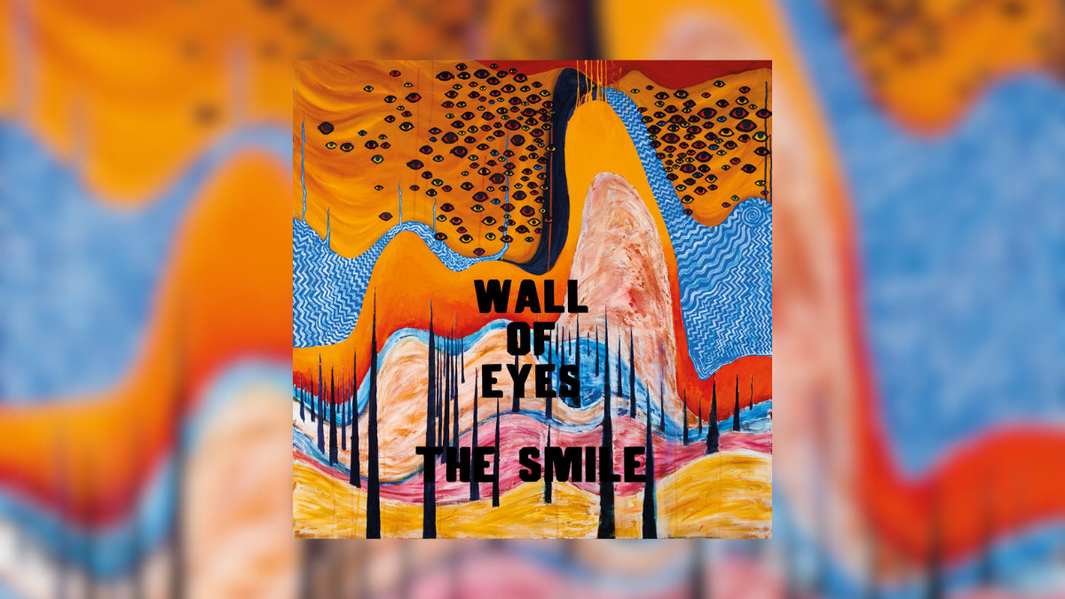 The Smile e 'Wall Of Eyes': Acabe pelo começo, comece pelo fim